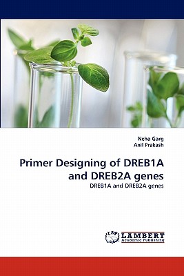 Primer Designing of Dreb1a and Dreb2a Genes - Garg, Neha, and Prakash, Anil