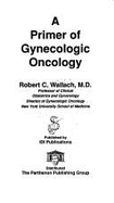 Primer of Gynecologic Oncology