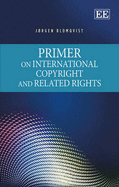 Primer on International Copyright and Related Rights - Blomqvist, Jrgen