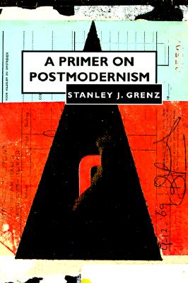 Primer on Postmodernism - Grenz, Stanley J