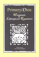 Primero Dios: Hispanic Liturgical Resources