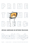 Primetime Blues: African Americans on Network Television - Bogle, Donald