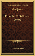 Primitiae Et Reliquiae (1841)