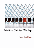 Primitive Christian Worship