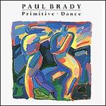 Primitive Dance - Paul Brady