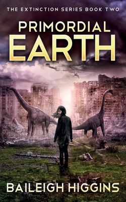 Primordial Earth: Book 2 - Higgins, Baileigh