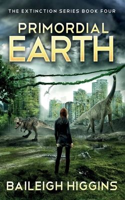 Primordial Earth: Book 4 - Higgins, Baileigh
