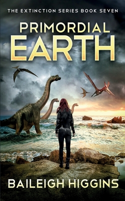 Primordial Earth: Book 7 - Higgins, Baileigh