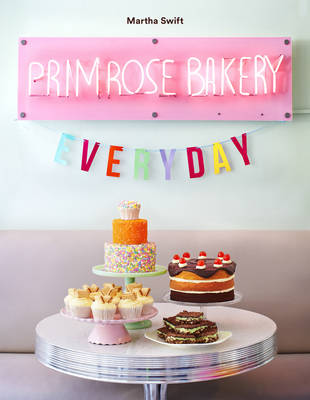 Primrose Bakery Everyday - Swift, Martha