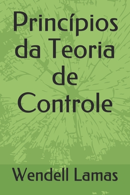 Princ?pios da Teoria de Controle - Giacaglia, Giorgio Eugenio Oscare, and Lamas, Wendell de Queiroz