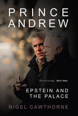 Prince Andrew: Epstein and the Palace - Cawthorne, Nigel