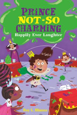 Prince Not-So Charming: Happily Ever Laughter - Hinuss, Roy L