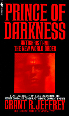 Prince of Darkness: Antichrist And New World Order - Jeffrey, Grant R.