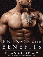 Prince with Benefits: A Billionaire Royal Romance