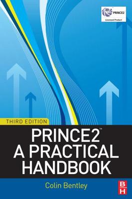 PRINCE2: A Practical Handbook - Bentley, Colin