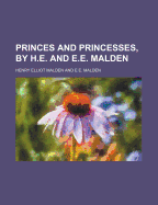 Princes and Princesses, by H.E. and E.E. Malden