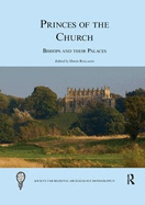 Princes of the Church: Bishops and their Palaces
