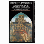Princes, Pastors and People: The Church and Religion in England 1529-1689