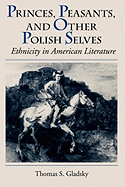 Princes, Peasants, and Other Polish Selves