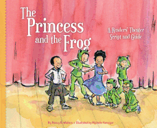 Princess and the Frog: A Readers' Theater Script and Guide: A Readers' Theater Script and Guide