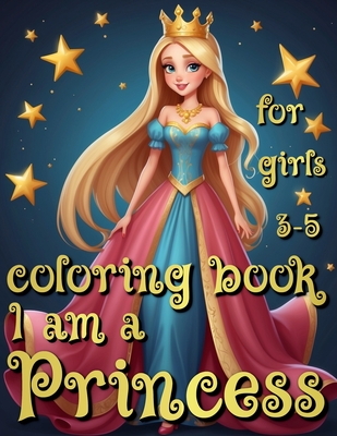 Princess Coloring Book for Girls 3-5: 50 illustrated Pages of a Fairytale Creative Booklet in Early Learning for Kids - Backyard, Rosemary