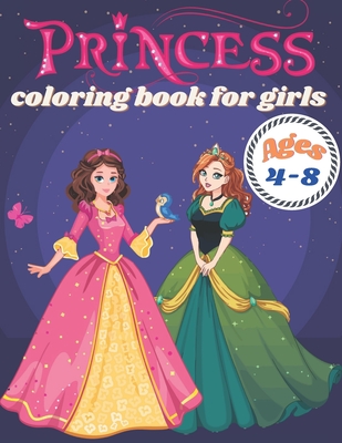 princess coloring book for girls ages 4-8: 40 Beautiful Coloring Pages Including Princess, Cute Coloring Book for Girls, Kids, Toddlers Ages 4-8. - Sowle, Kaddie