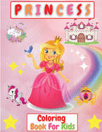 Princess Coloring Book For Kids: Beautiful Coloring Pages for Girls 2-4, 4-8 years , Toddlers Activity Book For Kids