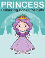 Princess Colouring Book for Kids: Princess, Prince, King and Queen Colouring Book for Children Ages 2-6