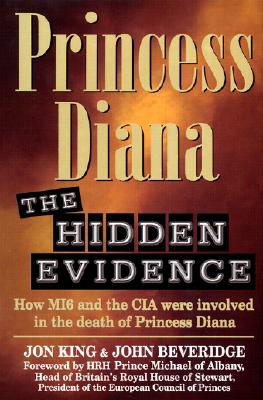 Princess Diana: The Hidden Evidence - King, Jon, and Beveridge, John