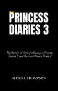 Princess Diaries 3: The Return of Anne Hathaway in Princess Diaries 3 and the Devil Wears Prada 2