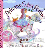 Princess Evie's Ponies: Silver the Magic Snow Pony