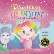 Princess Iridescent: and the Cloudy Day