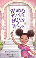 Princess Mackie Buys a House