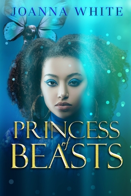 Princess of Beasts: A Children of Chaos Novel - White, Joanna