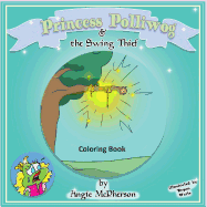 Princess Polliwog and the Swing Thief Coloring Book