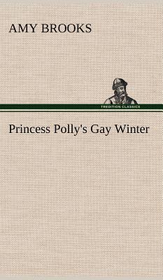 Princess Polly's Gay Winter - Brooks, Amy