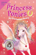 Princess Ponies: An Enchanted Heart