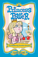 Princess Power #5: The Stubbornly Secretive Servant