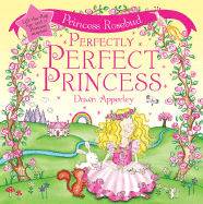 Princess Rosebud: Perfectly Perfect Princess - Apperley, Dawn