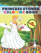 Princess Stoner Coloring Book: Relaxing Psychedelic Hippy Irreverent Colouring Women with Crown For Adults Smoker Stoners Drugger