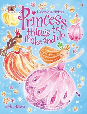 Princess things to make and do - Brocklehurst, Ruth