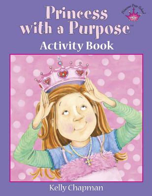 Princess with a Purpose Activity Book - Chapman, Kelly