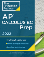 Princeton Review AP Calculus BC Prep, 2022: 4 Practice Tests + Complete Content Review + Strategies & Techniques