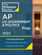 Princeton Review AP U.S. Government & Politics Prep, 2023: 3 Practice Tests + Complete Content Review + Strategies & Techniques