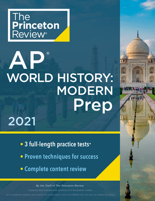 Princeton Review AP World History: Modern Prep, 2021: Practice Tests + Complete Content Review + Strategies & Techniques - The Princeton Review