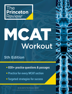 Princeton Review MCAT Workout, 5th Edition: 830+ Practice Questions & Passages for MCAT Scoring Success - The Princeton Review