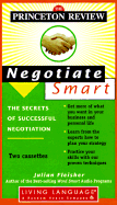 Princeton Review Negotiate Smart: The Secrets of Successful Negotiation