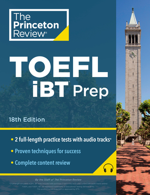 Princeton Review TOEFL IBT Prep with Audio/Listening Tracks, 18th Edition: 2 Practice Tests + Audio + Strategies & Review / For the New, Shorter TOEFL - The Princeton Review