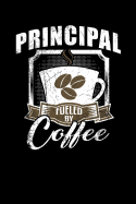 Principal Fueled by Coffee: Funny 6x9 College Ruled Lined Notebook for School Principals