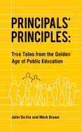 Principals' Principles: True Tales from the Golden Age of Public Education